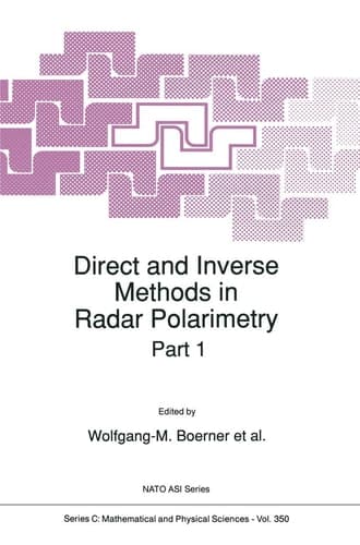 Direct and Inverse Methods in Radar Polarimetry (Nato Science Series C:)