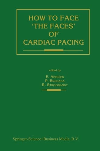 How to face ‘the faces’ of CARDIAC PACING (Developments in Cardiovascular Medicine, 129)