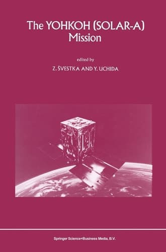 The YOHKOH (SOLAR-A) Mission (Solar-A Mission : A Series of Invited Contributions)