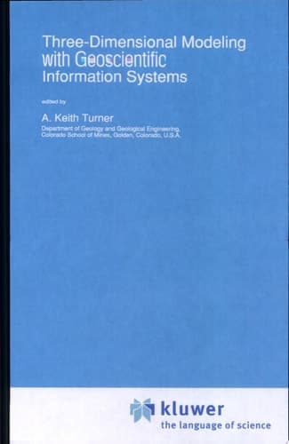 Three-Dimensional Modeling with Geoscientific Information Systems