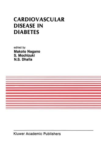 Cardiovascular Disease in Diabetes Proceedings of the Symposium on the Diabetic Heart sponsored by the Council of Cardiac Metabolism of the International Society and Federation of Cardiology and held in Tokyo, Japan, October 1989
