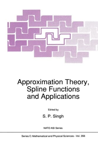 Approximation Theory, Spline Functions and Applications (Nato Science Series C:, 356)