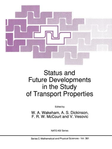 Status and Future Developments in the Study of Transport Properties (Nato Science Series C:, 361)