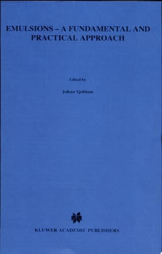 Emulsions A Fundamental and Practical Approach ; [proceedings of the NATO Advanced Research Workshop on Emulsions ... Bergen, Norway, June 24 - 25, 1991]