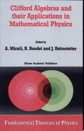 Clifford Algebras and their Applications in Mathematical Physics