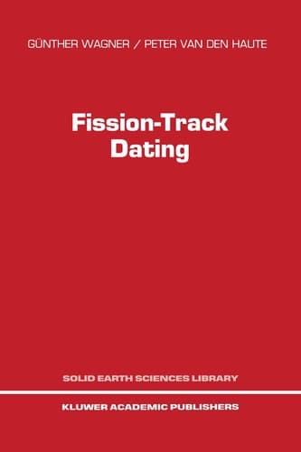 Fission-Track Dating (Solid Earth Sciences Library)