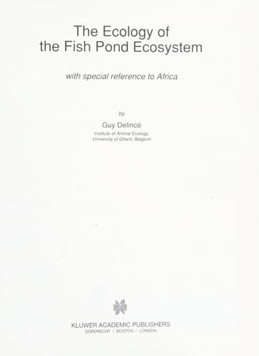 The Ecology of the Fish Pond Ecosystem: with special reference to Africa (Developments in Hydrobiology, 72)