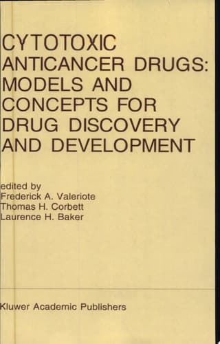 Cytotoxic Anticancer Drugs: Models and Concepts for Drug Discovery and Development Proceedings of the Twenty-Second Annual Cancer Symposium Detroit, Michigan, USA — April 26–28, 1990