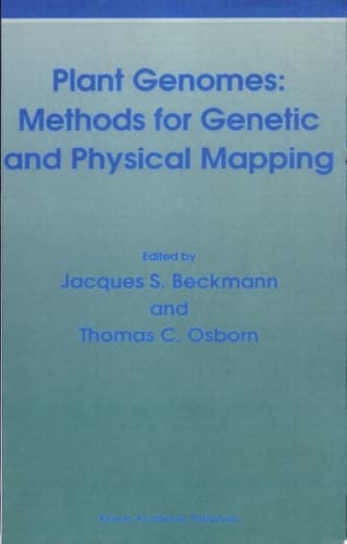 Plant Genomes: Methods for Genetic and Physical Mapping Methods for Genetic and Physical Mapping