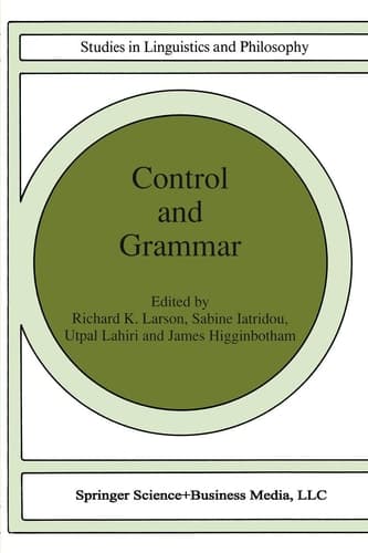 Control and Grammar (Studies in Linguistics and Philosophy, 48)
