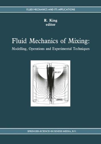 Fluid Mechanics of Mixing Modelling, Operations and Experimental Techniques