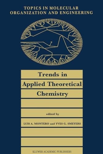 Trends in Applied Theoretical Chemistry (Topics in Molecular Organization and Engineering)