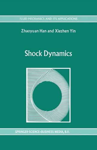 Shock Dynamics (Fluid Mechanics and Its Applications, 11)