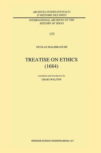 Treatise on Ethics (1684): translated and edited by Craig Walton (International Archives of the History of Ideas Archives internationales d'histoire des idées)