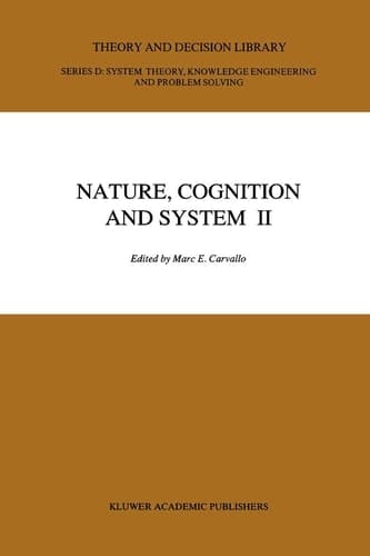 Nature, Cognition and System II Current Systems-Scientific Research on Natural and Cognitive Systems Volume 2: On Complementarity and Beyond