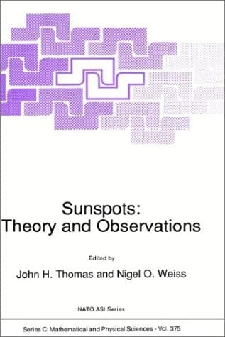 Sunspots: Theory and Observations (Nato Science Series C:, 375)