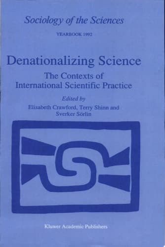 Denationalizing Science The Contexts of International Scientific Practice