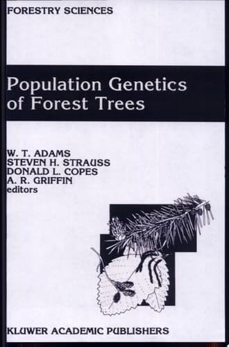 Population Genetics of Forest Trees Proceedings of the International Symposium on Population Genetics of Forest Trees Corvallis, Oregon, U.S.A., July 31-August 2,1990