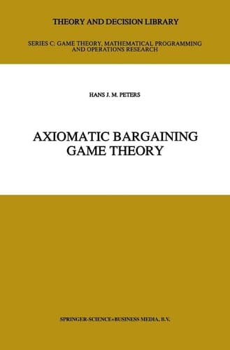 Axiomatic Bargaining Game Theory (Theory and Decision Library C, 9)