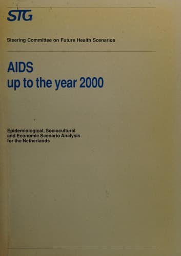 AIDS up to the Year 2000: Epidemiological, Sociocultural and Economic Scenario Analysis, Scenario Report Commissioned by the Steering Committee on Future Health Scenarios
