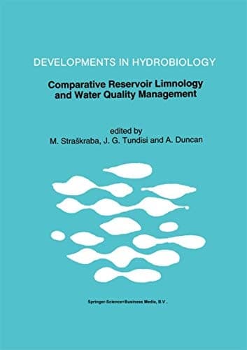 Comparative Reservoir Limnology and Water Quality Management (Developments in Hydrobiology, 77)