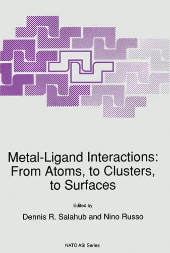 Metal-Ligand Interactions: From Atoms, to Clusters, to Surfaces (Nato Science Series C:, 378)