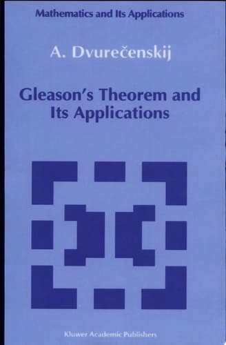 Gleason's Theorem and Its Applications