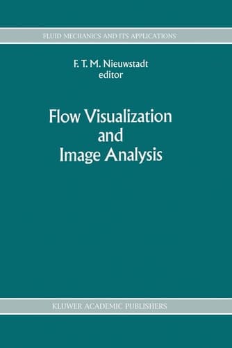 Flow Visualization and Image Analysis (Fluid Mechanics and Its Applications, 14)