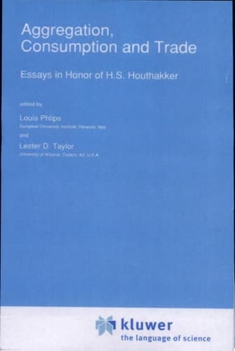 Aggregation, Consumption and Trade Essays in Honor of H.S. Houthakker