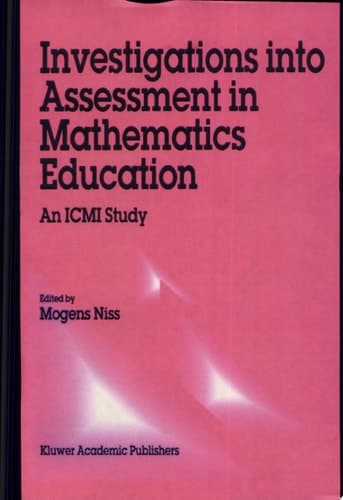 Investigations into Assessment in Mathematics Education An ICMI Study