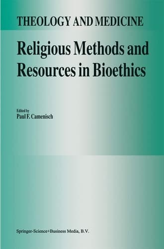 Religious Methods and Resources in Bioethics (Theology and Medicine, 2)