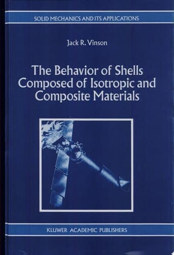 The Behavior of Shells Composed of Isotropic and Composite Materials