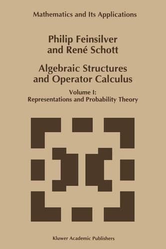 Algebraic Structures and Operator Calculus Volume I: Representations and Probability Theory