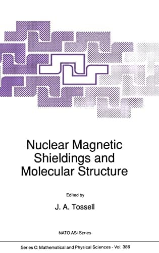 Nuclear Magnetic Shielding and Molecular Structure (NATO Science Series C: (closed))