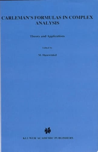 Carleman’s Formulas in Complex Analysis Theory and Applications
