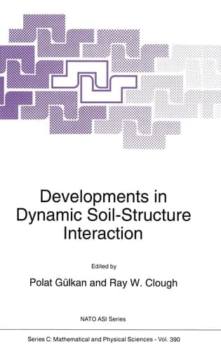 Developments in Dynamic Soil-Structure Interaction (Nato ASI Series)