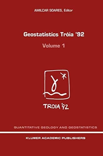 Geostatistics Tróia '92 Volume 1 & 2