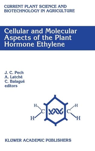 Cellular and Molecular Aspects of the Plant Hormone Ethylene: Proceedings of the International Symposium on Cellular and Molecular Aspects of ... Science and Biotechnology in Agriculture, 16)