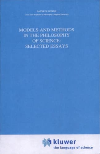 Models and Methods in the Philosophy of Science: Selected Essays