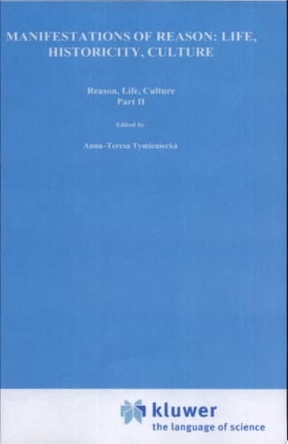 Manifestations of Reason: Life, Historicity, Culture Reason, Life, Culture Part II Phenomenology in the Adriatic Countries