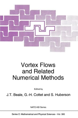Vortex Flows and Related Numerical Methods (Nato Science Series C:, 395)