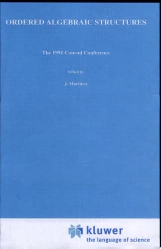 Ordered Algebraic Structures The 1991 Conrad Conference