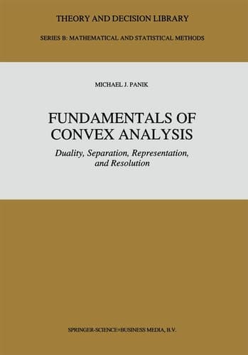 Fundamentals of Convex Analysis Duality, Separation, Representation, and Resolution