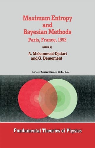 Maximum Entropy and Bayesian Methods (Fundamental Theories of Physics, 53)