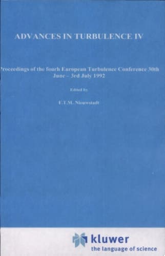Advances in Turbulence IV Proceedings of the fourth European Turbulence Conference 30th June - 3rd July 1992
