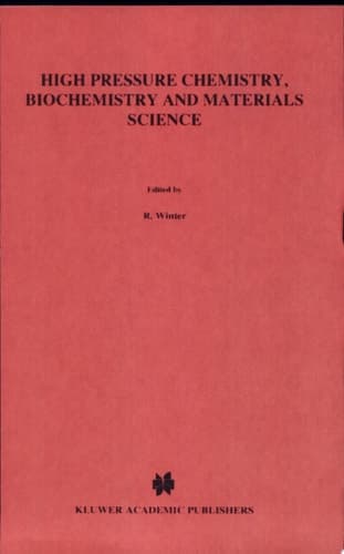 High Pressure Chemistry, Biochemistry and Materials Science