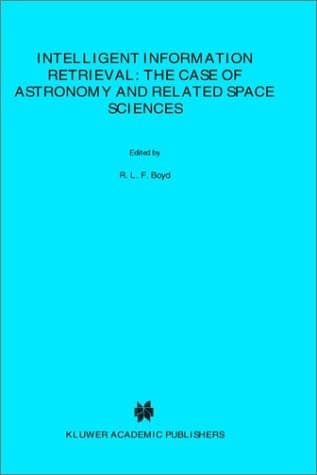 Intelligent Information Retrieval: The Case of Astronomy and Related Space Sciences