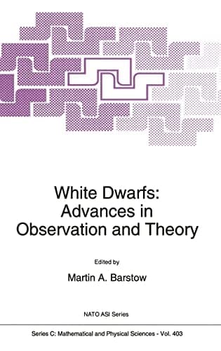 White Dwarfs: Advances in Observation and Theory (NATO Science Series C: (closed))