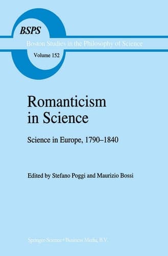Romanticism in Science: Science in Europe, 1790–1840 (Boston Studies in the Philosophy and History of Science, 152)