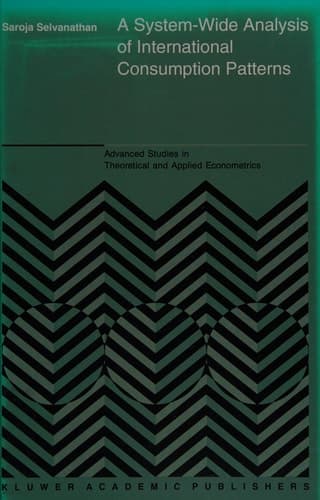A System-Wide Analysis of International Consumption Patterns (Advanced Studies in Theoretical and Applied Econometrics, 29)